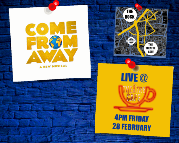 come from away at the theatre cafe