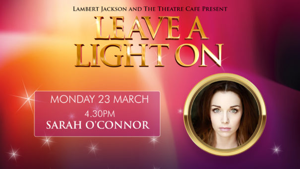 leave A light on sarah o'conner at the theatre cafe