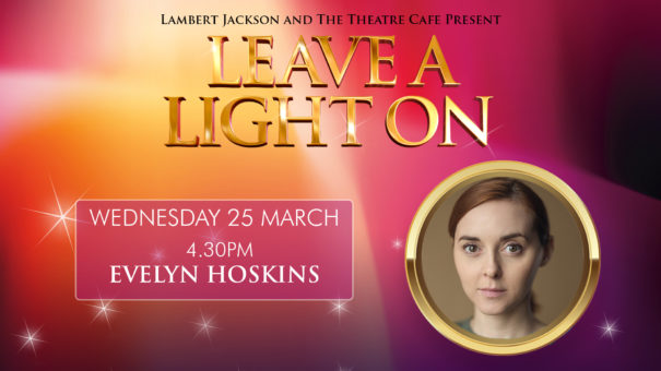leave a light on evelyn hoskins the theatre cafe