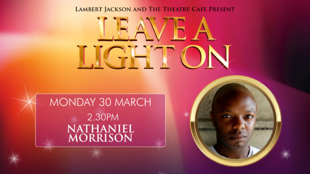 leave a light on nathanial morrison the theatre cafe