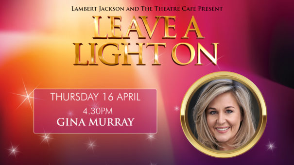 leave a light on gina murray live the theatre cafe