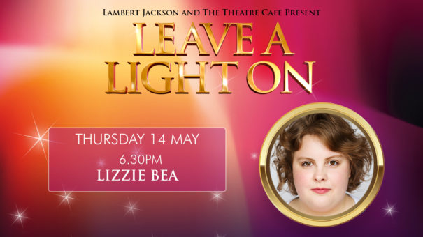 leave a light on lizzie bea the theatre cafe