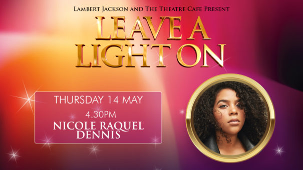 leave a light on nicole raquel dennis the theatre cafe