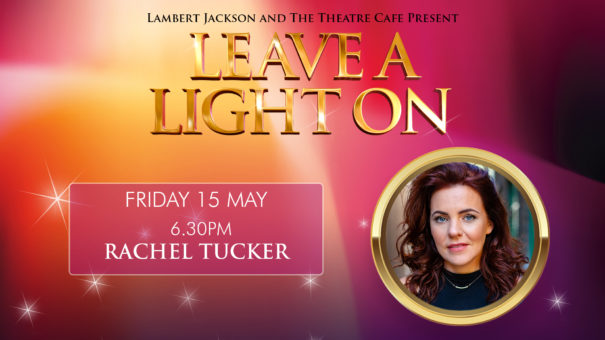 leave a light on rachel tucker the theatre cafe