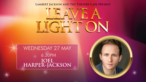 joel harper jackson leave a light on the theatre cafe